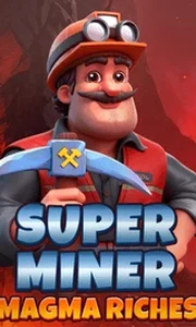 Super Miner Magma Riches